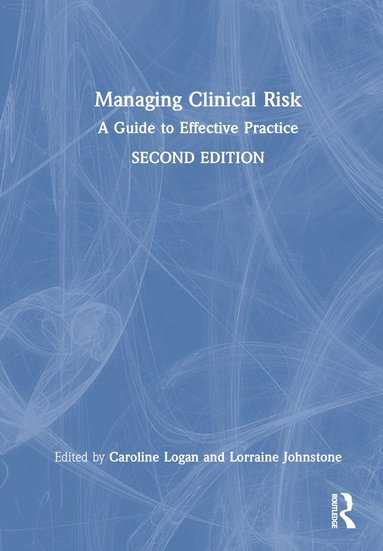 Caroline Logan, Lorraine Johnstone - Managing Clinical Risk, Inbunden