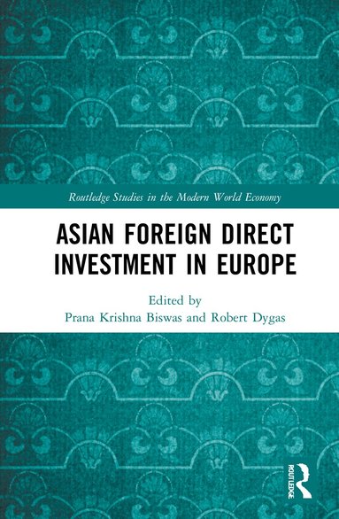 Prana Krishna Biswas, Robert Dygas - Asian Foreign Direct Investment in Europe, Häftad