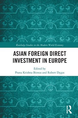 Prana Krishna Biswas, Robert Dygas - Asian Foreign Direct Investment in Europe, Häftad