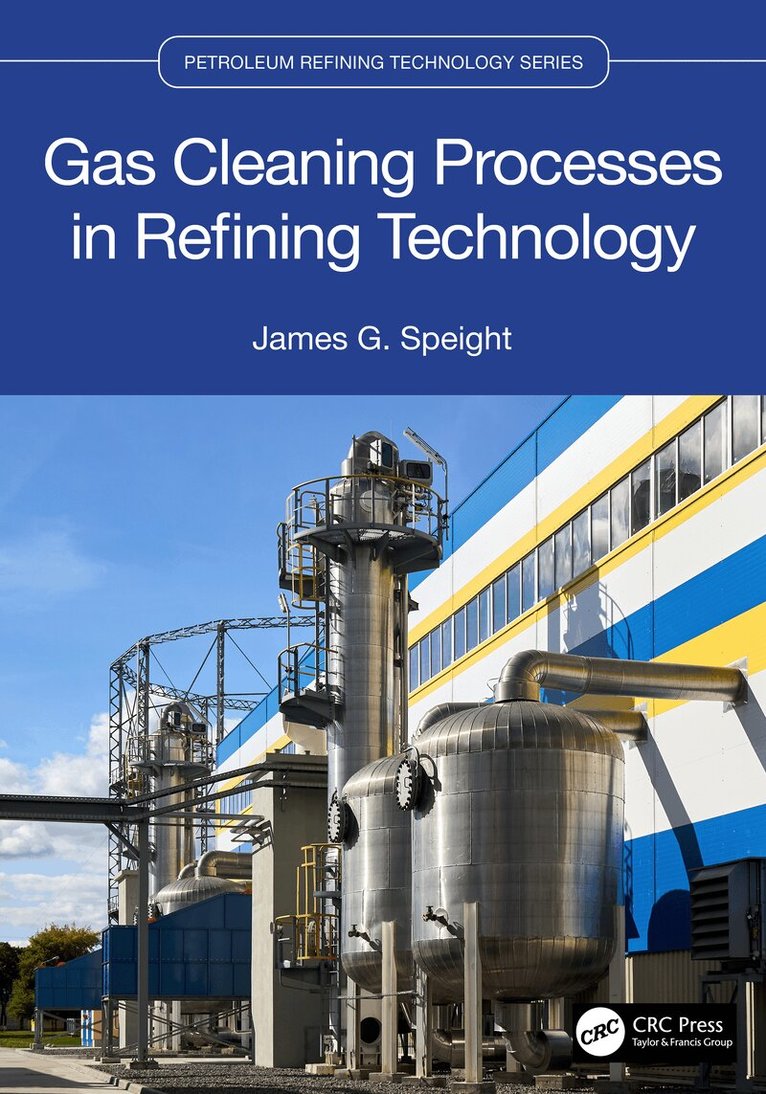 James G. Speight - Gas Cleaning Processes in Refining Technology, Häftad