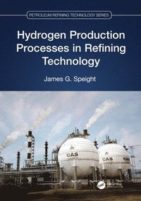 bokomslag Hydrogen Production Processes in Refining Technology