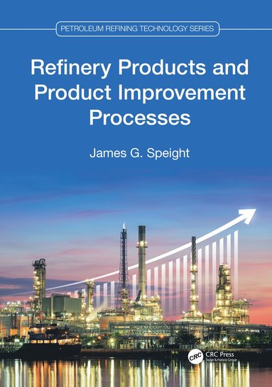 bokomslag Refinery Products and Product Improvement Processes