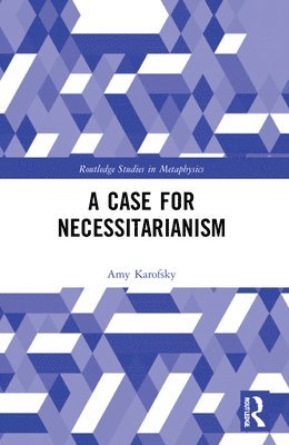 Amy Karofsky, USA) Karofsky, Amy (Hofstra University - Case for Necessitarianism, Häftad