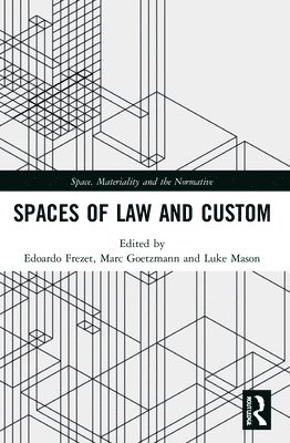 Spaces of Law and Custom 1