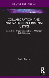 bokomslag Collaboration and Innovation in Criminal Justice