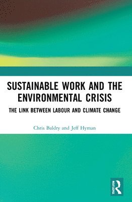 Sustainable Work and the Environmental Crisis 1
