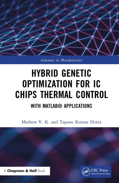 Mathew V. K., Tapano Kumar Hotta - Hybrid Genetic Optimization for IC Chips Thermal Control, Inbunden