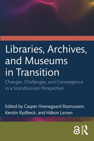 bokomslag Libraries, Archives, and Museums in Transition