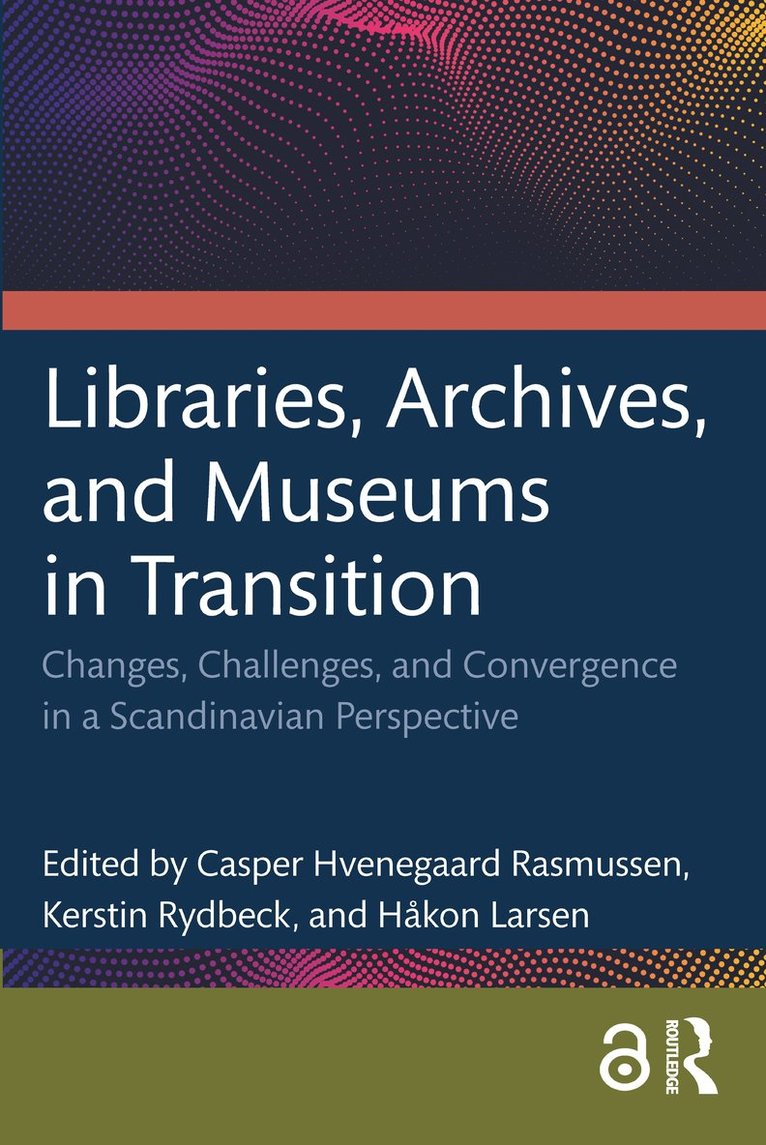 Libraries, Archives, and Museums in Transition 1