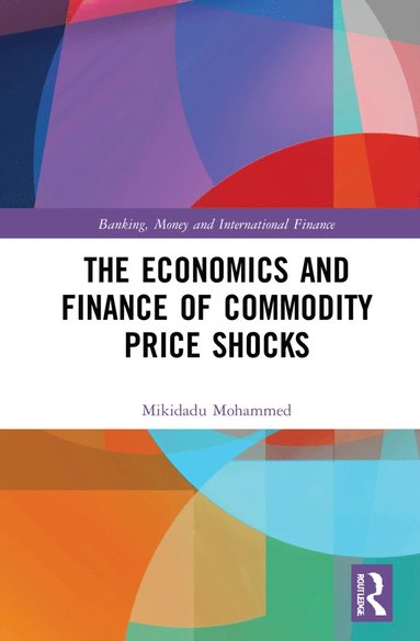 bokomslag Economics and Finance of Commodity Price Shocks
