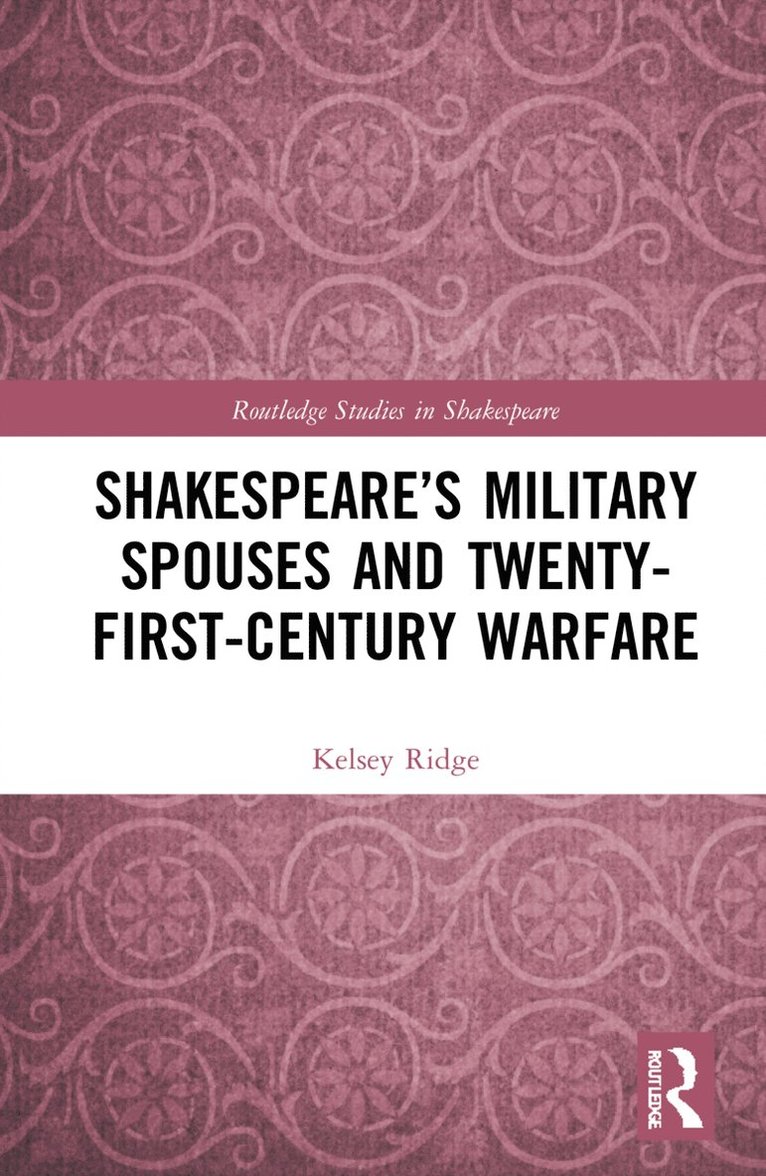 Shakespeare's Military Spouses and Twenty-First-Century Warfare 1