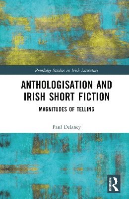 Anthologisation and Irish Short Fiction 1