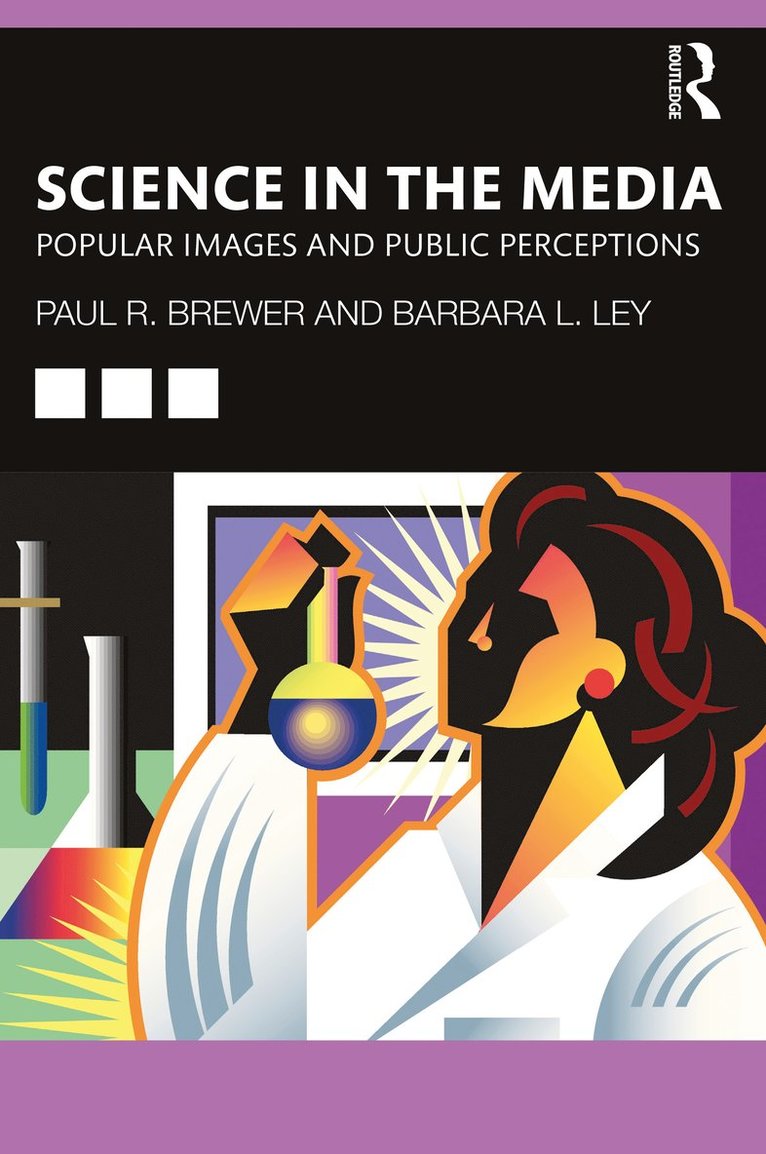 Paul R Brewer, Barbara L Ley, Paul R. Brewer, Barbara L. Ley - Science in the Media, Häftad