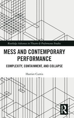 Harriet Curtis - Mess and Contemporary Performance, Inbunden