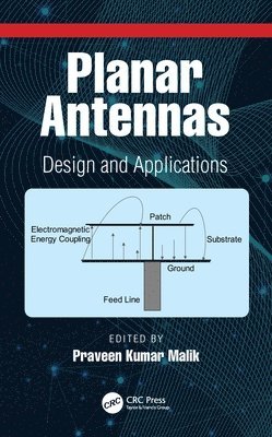 Praveen Kumar Malik, India) Malik, Praveen Kumar (Lovely Professional University, Jalandhar - Planar Antennas, Inbunden