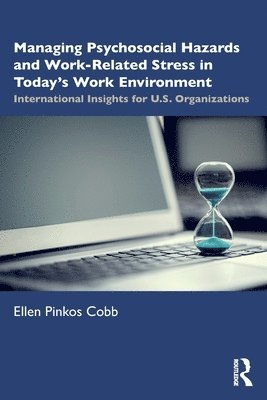 Managing Psychosocial Hazards and Work-Related Stress in Todays Work Environment 1