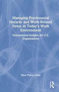 bokomslag Managing Psychosocial Hazards and Work-Related Stress in Today's Work Environment