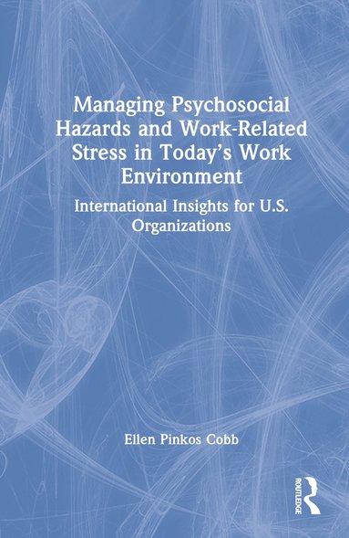 bokomslag Managing Psychosocial Hazards and Work-Related Stress in Todays Work Environment