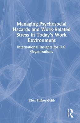 Managing Psychosocial Hazards and Work-Related Stress in Todays Work Environment 1