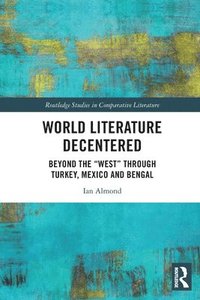 bokomslag World Literature Decentered