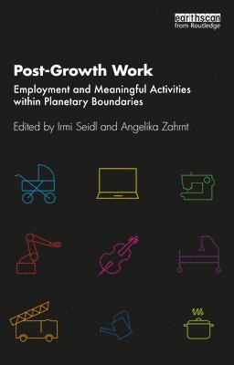 Irmi Seidl, Angelika Zahrnt - Post-Growth Work, Häftad. Tillgänglighet: Lägg i varukorg