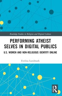 bokomslag Performing Atheist Selves in Digital Publics