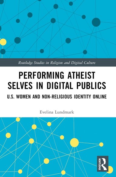 bokomslag Performing Atheist Selves in Digital Publics