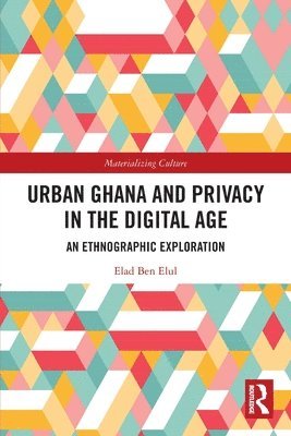 Elad Ben Elul - Urban Ghana and Privacy in the Digital Age, Häftad