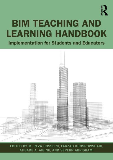 M. Reza Hosseini, Farzad Khosrowshahi, Ajibade Aibinu, Sepehr Abrishami - BIM Teaching and Learning Handbook, Häftad