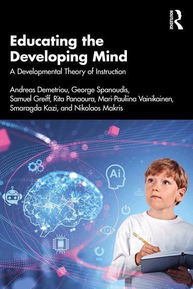 Andreas Demetriou, George Spanoudis, Samuel Greiff, Rita Panaoura, Mari-Pauliina Vainikainen, Smaragda Kazi, Nikolaos Makris - Educating the Developing Mind, Häftad