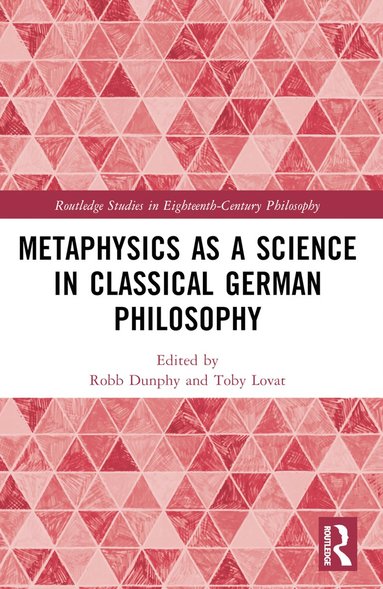 bokomslag Metaphysics as a Science in Classical German Philosophy