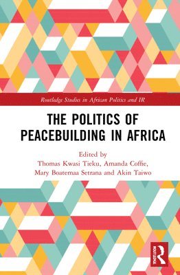 bokomslag The Politics of Peacebuilding in Africa