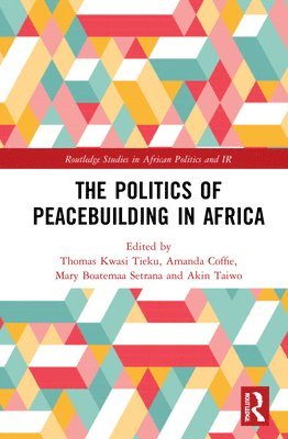 The Politics of Peacebuilding in Africa 1