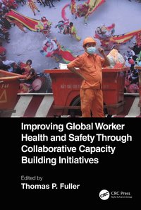 bokomslag Improving Global Worker Health and Safety Through Collaborative Capacity Building Initiatives