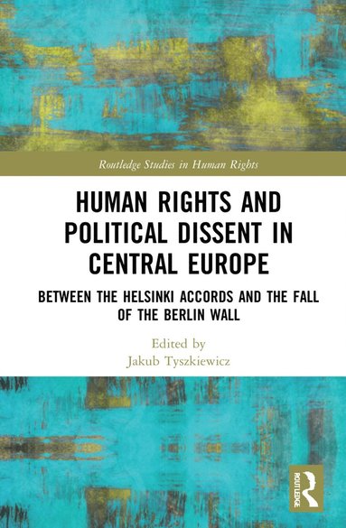 bokomslag Human Rights and Political Dissent in Central Europe