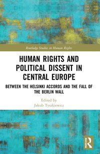 bokomslag Human Rights and Political Dissent in Central Europe