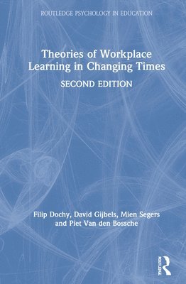 Theories of Workplace Learning in Changing Times 1