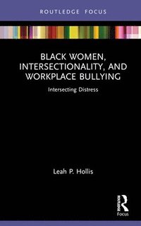 bokomslag Black Women, Intersectionality, and Workplace Bullying
