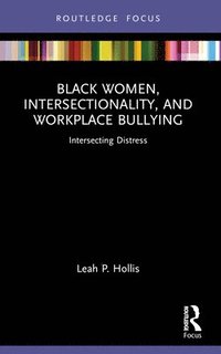 bokomslag Black Women, Intersectionality, and Workplace Bullying