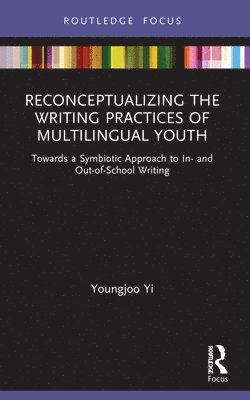 Reconceptualizing the Writing Practices of Multilingual Youth 1