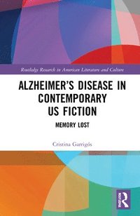 bokomslag Alzheimers Disease in Contemporary U.S. Fiction