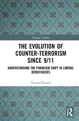 Thomas Renard, Belgium) Renard, Thomas (Egmont Institute - Evolution of Counter-Terrorism Since 9/11, Inbunden