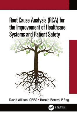 Root Cause Analysis (RCA) for the Improvement of Healthcare Systems and Patient Safety 1