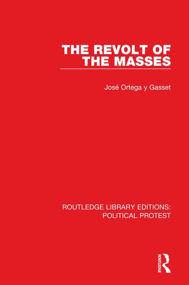 José Ortega y Gasset - Revolt of the Masses, Inbunden