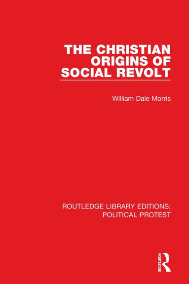 William Dale Morris - Christian Origins of Social Revolt, Inbunden