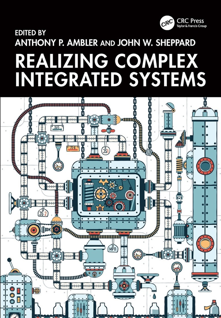 Anthony P. Ambler, John W. Sheppard - Realizing Complex Integrated Systems, Häftad