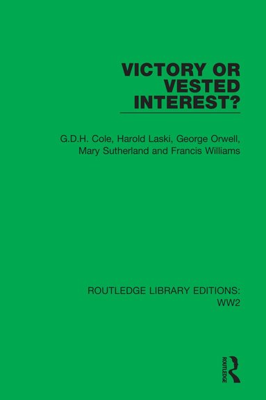 G.D.H. Cole, Harold Laski, George Orwell, Mary Sutherland, Francis Williams - Victory or Vested Interest?, Häftad
