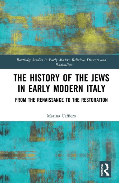 Marina Caffiero - History of the Jews in Early Modern Italy, Häftad