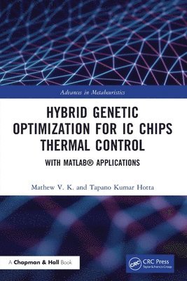 Mathew V. K., Tapano Kumar Hotta, India) Hotta, Tapano Kumar (Vellore Institute of Technology (VIT) Vellore - Hybrid Genetic Optimization for IC Chips Thermal Control, Häftad