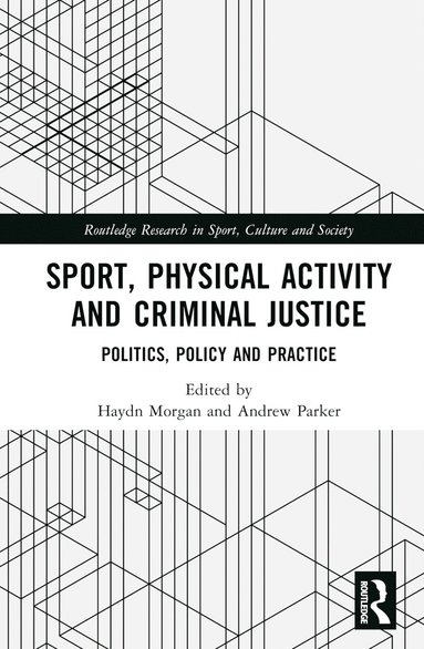 bokomslag Sport, Physical Activity and Criminal Justice